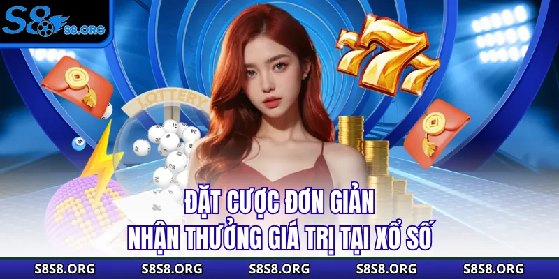 Đặt cược đơn giản, nhận thưởng giá trị tại xổ số