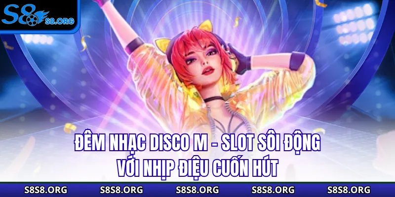 Đêm Nhạc Disco M - Slot Sôi Động Với Nhịp Điệu Cuốn Hút